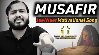 Jee/Neet Motivational Video song //Physicswallah Motivation//Motivational song🙏|Musafir