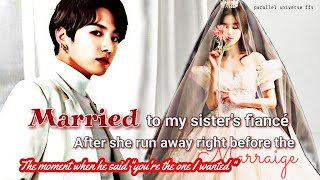 Married to your sister's fiancé after she run away right before the marraige. || jungkook oneshot||