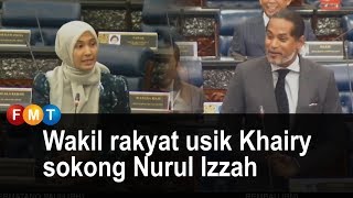 Wakil rakyat usik Khairy sokong Nurul Izzah
