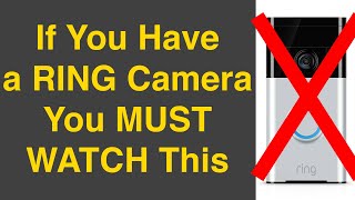 Why You Shouldn’t Use a RING Camera • RING Major Issue