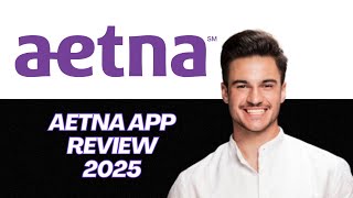 NEW | Aetna Health App Review 2025 | Is It Still the Best for Managing Your Aetna Plan?