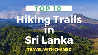 Top 10 Hiking Trails in Sri Lanka - Travel with Chamee