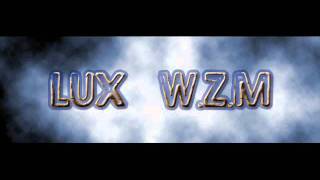 Lux W.Z.M - Nie zepsuj tego