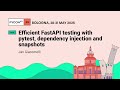 Efficient FastAPI testing with pytest, dependency injection and snapshots - Jan Giacomelli