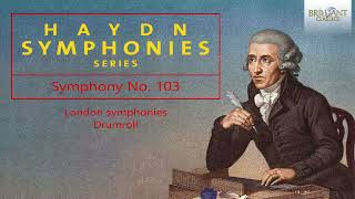 Haydn: Symphony No. 103 in E♭ major, The London Symphonies \