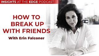 Erin Falconer on A Love Letter to Friendships...and how to break up with Mediocre friends