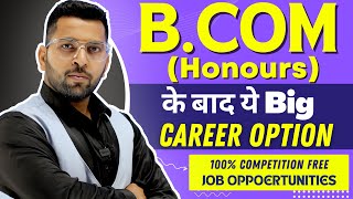 Career After BCom Hons, B.Com Honour के बाद क्या करे, Jobs after BCom Hons, Top Jobs after BCom Hons