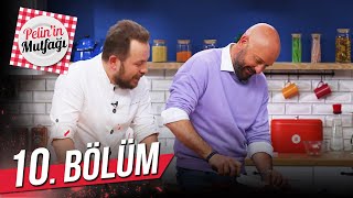 Pelin'in Mutfağı 10. Bölüm