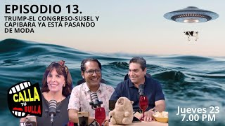 CARLA GARCÍA-CALLA TU BULLA  - TRUMP - MILAGROS LEIVA - SUSEL y capibara esta pasando de moda Ep. 13