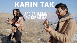 Apo Sahagian feat. Ani Kharatyan - Karin Tak / Քարին Տակ
