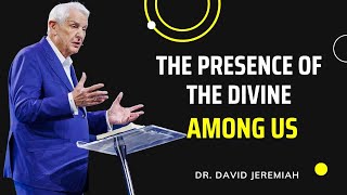 The Presence of the Divine Among Us - Turning Point Ministries David Jeremiah 2024