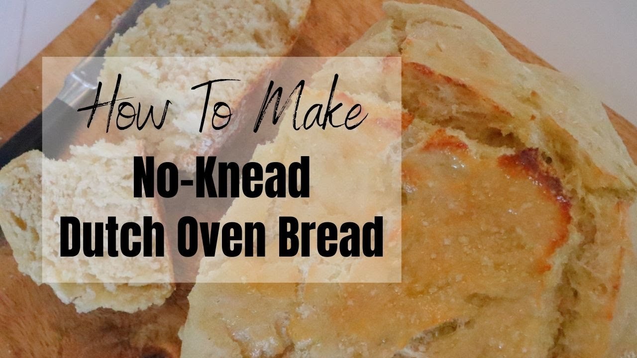 HOW TO MAKE NO- KNEAD ARTISAN BREAD | EASY HOMEMADE DUTCH OVEN BREAD ...