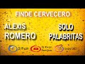 Alexis Romero y su Conjunto - Solo palabritas | FINDE CERVECERO 2