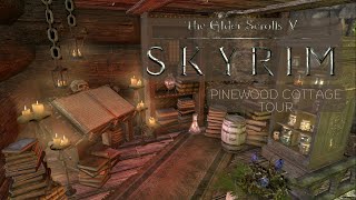 The Elder Scrolls V: Skryim: Pinewood Cottage Tour [Cozy | Modded]