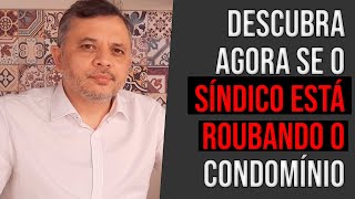 Descubra agora se o SÍNDICO ESTÁ ROUBANDO o seu Condomínio | Problemas Condomínio