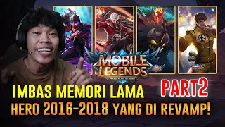 SPECIAL EPISODE : PENJAHAT REVIEW SEMUA HERO MLBB YANG DI REVAMP SEPANJANG 2016-2021 ( PART 2 )