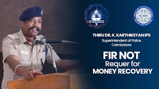 FIR Not Require for Money Recovery Karthikeyan IPS