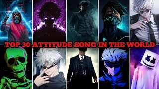 Top 30 Most Attitude 🔥 Songs In The World | Attitude Songs 2024 | Attitude Sigma Songs | 2024