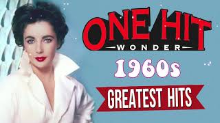 One Hit Wonder 1960s Oldies But Goodies Of All Time - Best Music Hits Of All Time 1960s Songs