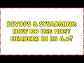 DevOps & SysAdmins: How do use Host Headers in IIS 6.0? (2 Solutions!!)