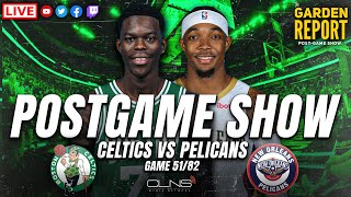 LIVE Garden Report: Celtics vs Pelicans Postgame Show