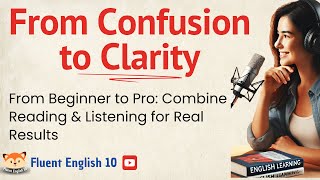 From Beginner to Pro: Combine Reading \u0026 Listening for Real Results