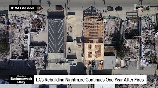 Homeowners Battle for Billions to Rebuild a Year After LA Fires