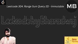 14. Leetcode 304. Range Sum Query 2D - Immutable : JAVA