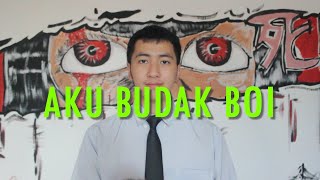 AKU BUDAK BOY (Not So Official)