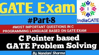 Part-8:#C Programming Language || C Pointer based GATE Problem Solving || #pointer || #GATE EXAM.