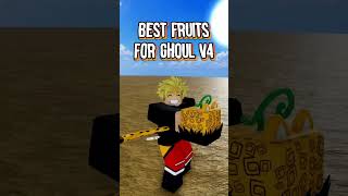 Best Fruits for Ghoul V4 Blox Fruits 💀#bloxfruits