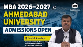 Ahmedabad University MBA Program | Admissions Open for 2025 ft. Sudhir Pandey, Programme Chair