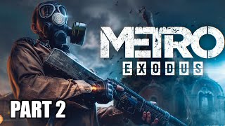 METRO EXODUS ENHANCED EDITION Gameplay Walkthrough Part 2 FULL GAME [HD 60FPS PS5] No Commentary