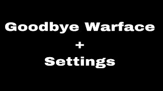 Goodbye Warface | ps4 + settings