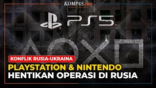 Dampak Perang di Ukraina, PlayStation dan Nintendo Setop Operasi di Rusia