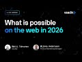 What is possible on the web in 2026