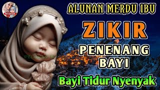 SUARA MERDU IBU👶Dzikir Penidur Bayi, Dzikir Agar Bayi Tidur Nyenyak,Zikir Tidurkan Anak