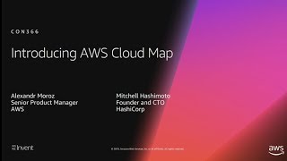 AWS re:Invent 2018: [NEW LAUNCH!] Introducing AWS Cloud Map (CON366)
