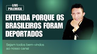 BATE PAPO POLEMICO SOBRE OS BRASILEIROS DEPORTADOS😱