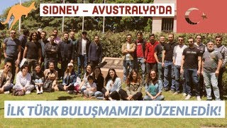 SİDNEY'DEKİ İLK TÜRK BULUŞMAMIZI DÜZENLEDİK!