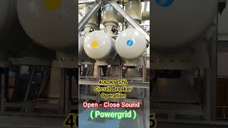 400 KV Sf6 Circuit Breaker  Operation Open/Close Sound ।। PGCIL Substation #pgcil