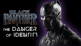 The Symbolism of Black Panther | The Danger of Identity