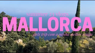 vlog girls trip com a minha melhor amiga para MALLORCA