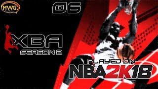 MWG -- NBA 2K18 -- XBA (Custom MyLeague), Episode 6