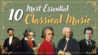 Top 10 Essential Masterpieces: Timeless Classical Music