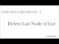 LinkedList in Java: 5 - Delete last node of list
