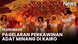 Pesta Perkawinan Adat Minang di Kairo dalam Rangka Kerjasama Indonesia-Mesir Tahun 1997 - Flashback