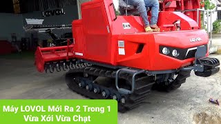 Máy Xới  LOVOL Mới Ra 2 Trong 1 Vừa Xới Vừa Chạt Động Cơ 102 Ngựa