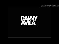 Best of DANNY AVILA MIX (Josh Childz)