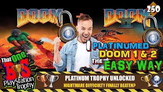 DOOM I & II PLATINUM TROPHY UNLOCKED THE EASY WAY WITH CHEATS! NIGHTMARE DIFF IS NO MORE TOBPT#250
